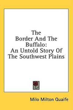 portada the border and the buffalo: an untold story of the southwest plains (en Inglés)