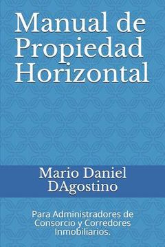 portada Manual de Propiedad Horizontal: Para Administradores de Consorcio y Corredores Inmobiliarios.