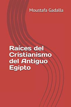 portada Raíces del Cristianismo del Antiguo Egipto (in Spanish)