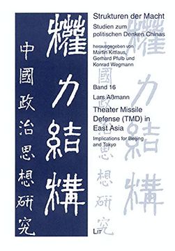 portada Theater Missile Defense tmd in East Asia Implications for Beijing and Tokyo Strukturen der Macht Studien zum Politischen Denke Chinas (en Inglés)