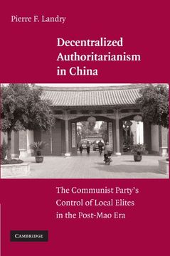 portada Decentralized Authoritarianism in China: The Communist Party's Control of Local Elites in the Post-Mao era (en Inglés)