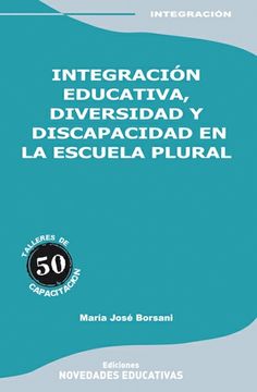 Integración educativa, diversidad y discapacidad en la escuela plural