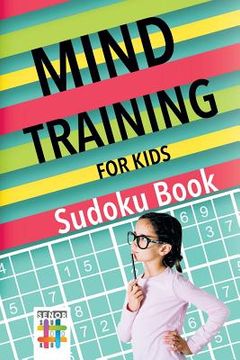 portada Mind Training for Kids Sudoku Book (en Inglés)