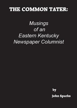 portada The Common Tater: Musings of an Eastern Kentucky Newspaper Columnist (en Inglés)