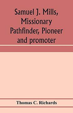 portada Samuel j. Mills, Missionary Pathfinder, Pioneer and Promoter (en Inglés)