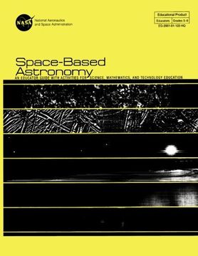portada Space-Based Astronomy: An Educated Guide With Activities For Science, Mathematics, and Technology Education