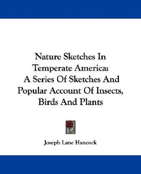 portada nature sketches in temperate america: a series of sketches and popular account of insects, birds and plants (en Inglés)