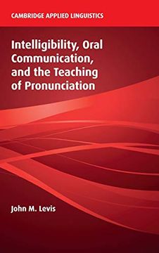 portada Intelligibility, Oral Communication, and the Teaching of Pronunciation (Cambridge Applied Linguistics) (in English)