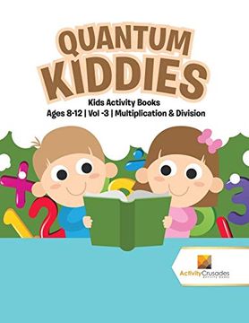 portada Quantum Kiddies: Kids Activity Books Ages 8-12 | vol -3 | Multiplication & Division (en Inglés)