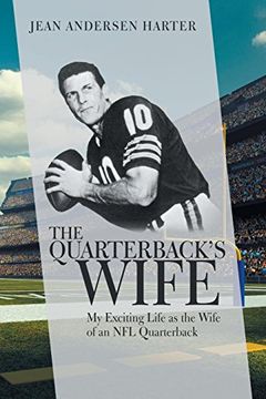 portada The Quarterback’S Wife: My Exciting Life as the Wife of an nfl Quarterback 