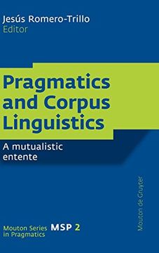 portada Pragmatics and Corpus Linguistics: A Mutualistic Entente (Mouton Pragmatics [Msp]) (en Inglés)
