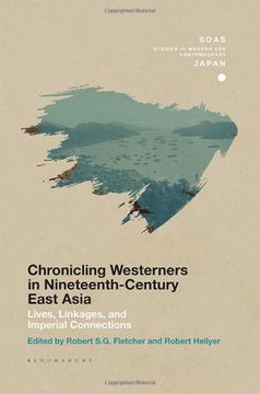 portada Chronicling Westerners in Nineteenth-Century East Asia: Lives, Linkages, and Imperial Connections (Soas Studies in Modern and Contemporary Japan) (en Inglés)