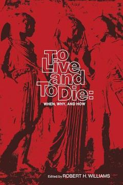 portada to live and to die: when, why and how (en Inglés)