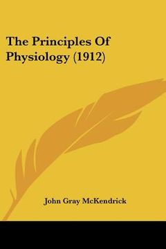 portada the principles of physiology (1912) (in English)