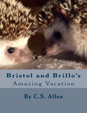 portada Bristol and Brillo's Amazing Vacation: The Hedgehog Sisters (en Inglés)