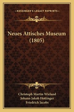 portada Neues Attisches Museum (1805) (en Alemán)