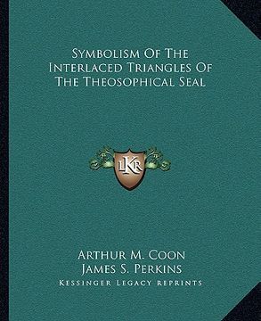 portada symbolism of the interlaced triangles of the theosophical seal (in English)