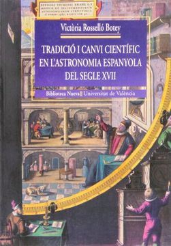portada Tradició I Canvi Científic En L'Astronomia Espanyola Del Segle XVII (Historia Biblioteca Nueva - Universitat de València)