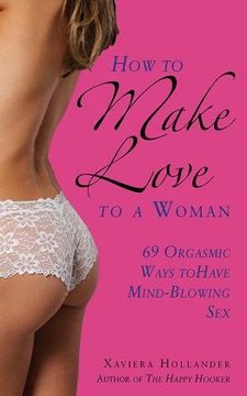 portada How to Make Love to a Woman: 69 Orgasmic Ways to Have Mind-Blowing sex (en Inglés)