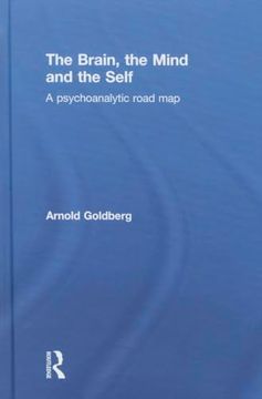 portada The Brain, the Mind and the Self: A Psychoanalytic Road map (in English)