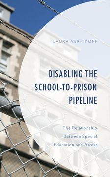 portada Disabling the School-to-Prison Pipeline: The Relationship Between Special Education and Arrest (en Inglés)