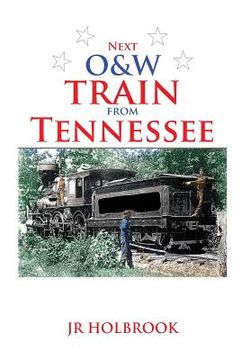 portada Next O&w Train from Tennessee (in English)