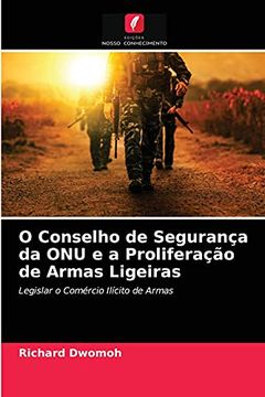 portada O Conselho de Segurança da onu e a Proliferação de Armas Ligeiras (en Portugués)