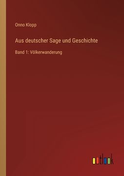 portada Aus deutscher Sage und Geschichte: Band 1: Völkerwanderung (en Alemán)
