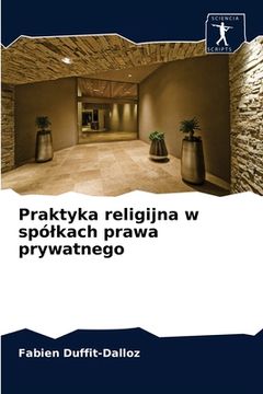 portada Praktyka religijna w spólkach prawa prywatnego (en Polaco)