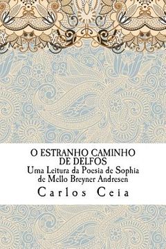 portada O Estranho Caminho de Delfos: Uma Leitura da Poesia de Sophia de Mello Breyner Andresen