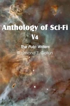portada Anthology of Sci-Fi V4, the Pulp Writers - Raymond Z. Gallun (in English)