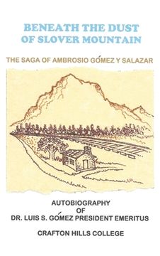 portada Beneath the Dust of Slover Mountain: The Saga of Ambrosio Gomez y Salazar (en Inglés)