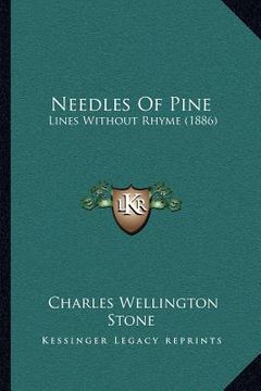 portada needles of pine: lines without rhyme (1886) (in English)