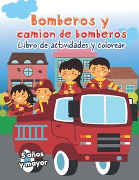 portada Bomberos y camion de bomberos: Libro de actividades y colorear 5 años y mayor: Firetrucks en Español, Abecedario, sopa de de letras, Numeros, Patrone