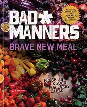 portada Brave new Meal: Fresh as F*Ck Food for Every Table (Bad Manners) (in English)