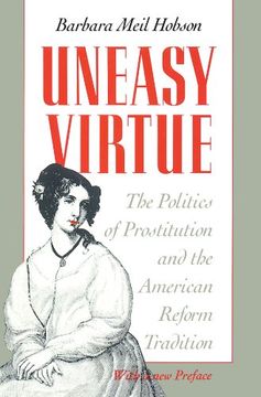 portada Uneasy Virtue: The Politics of Prostitution and the American Reform Tradition (in English)