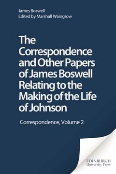 portada The Correpondence and Other Papers of James Boswell Relating to the Making of the 'life of Johnson'. Second Edition, Corrected and Enlarged. Edited by Marshall Waingrow