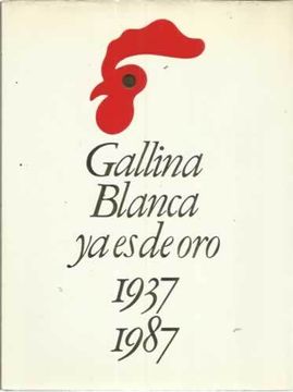 portada Gallina Blanca Ya Es De Oro. 1937 - 1987