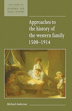 portada Approaches to the History of the Western Family 1500 1914 (New Studies in Economic and Social History) (in English)