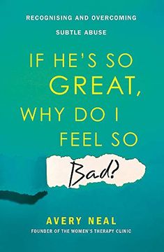 portada If He's so Great, why do i Feel so Bad? Recognising and Overcoming Subtle Abuse 