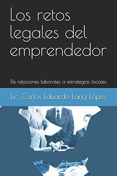portada Los Retos Legales del Emprendedor: De Relaciones Laborales a Estrategias Fiscales