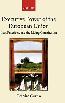 portada Executive Power in the European Union: Law, Practice, and Constitutionalism (Collected Courses of the Academy of European Law) 