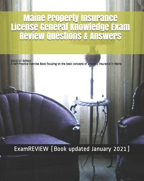 portada Maine Property Insurance License General Knowledge Exam Review Questions & Answers 2016/17 Edition: A Self-Practice Exercise Book focusing on the basi (in English)