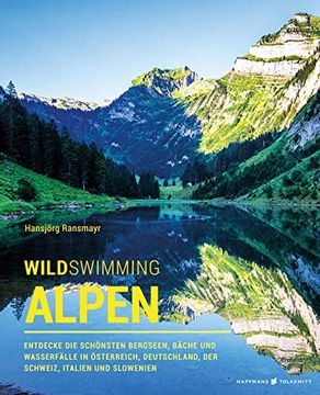 portada Wild Swimming Alpen: Entdecke die Schönsten Bergseen, Bäche und Wasserfälle in Österreich, Deutschland, der Schweiz, Italien und Slowenien (Wild Swimming / Cool Camping) (in German)