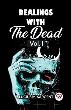 portada Dealings With The Dead Vol. I (en Inglés)