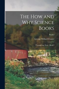 portada The How and Why Science Books: Through the Year - Book I; Book I (en Inglés)