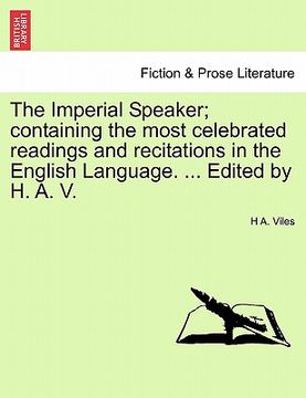 portada the imperial speaker; containing the most celebrated readings and recitations in the english language. ... edited by h. a. v. (en Inglés)