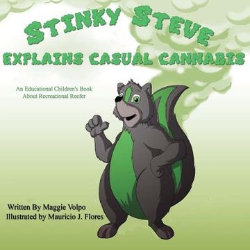 portada Stinky Steve Explains Casual Cannabis-Canadian Edition: An Educational Children's Book about Recreational Reefer (in English)