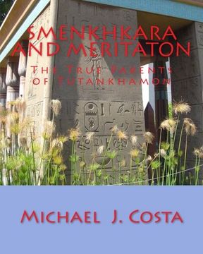 portada Smenkhkara and Meritaton: The True Parents of Tutankhamon (en Inglés)