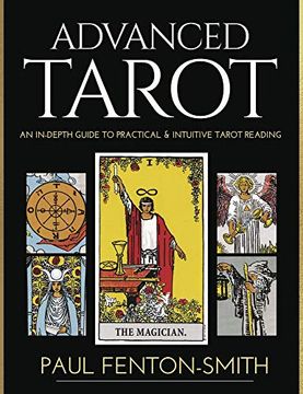 portada Advanced Tarot: An In-Depth Guide to Practical and Intuitive Tarot Card Reading: An In-Depth Guide to Practical & Intuitive Tarot Reading (in English)